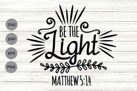 Be The Light| Christian SVG Cutting Files. SVG CosmosFineArt 