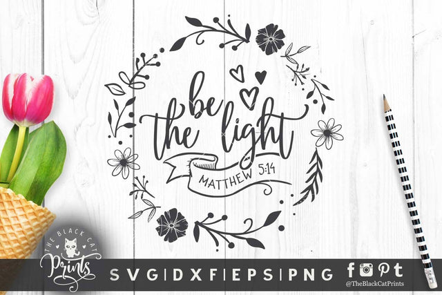 Be the light Floral, Matthew 5:14 | Christian cut file SVG TheBlackCatPrints 