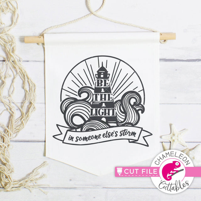 Be the light in someone else's storm svg dxf png quote SVG Chameleon Cuttables 