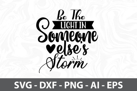 Be the light in someone elses storm svg SVG orpitasn 