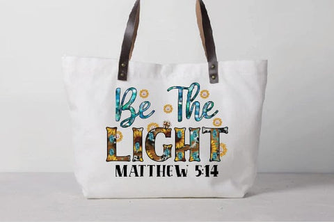 Be The Light Matthew 5:14 Sublimation Creativeart88 