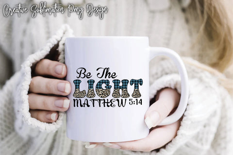 Be The Light Matthew 5:14 Sublimation Creativeart88 