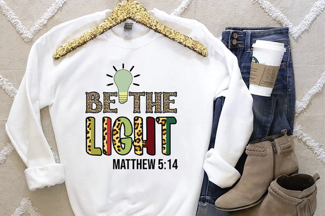 Be The Light Matthew 5:14 Sublimation Creativeart88 