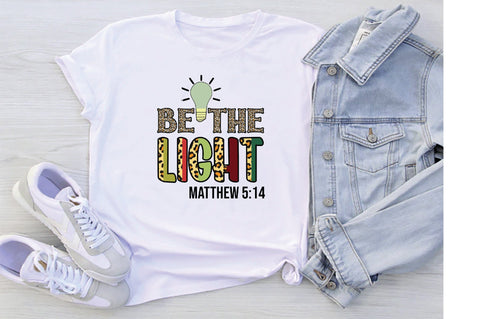 Be The Light Matthew 5:14 Sublimation Creativeart88 