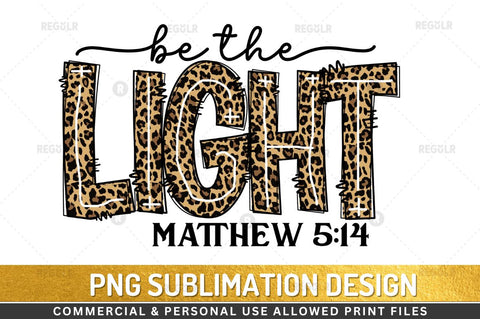 Be the light matthew 5:14 Sublimation Design Sublimation Regulrcrative 