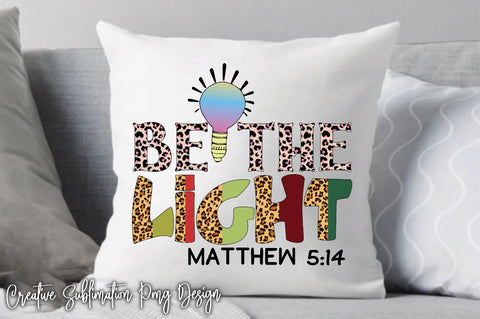 Be The Light Matthew 5:14 Sublimation PNG Sublimation Creativeart88 