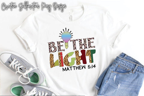 Be The Light Matthew 5:14 Sublimation PNG Sublimation Creativeart88 