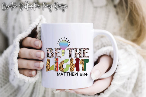 Be The Light Matthew 5:14 Sublimation PNG Sublimation Creativeart88 