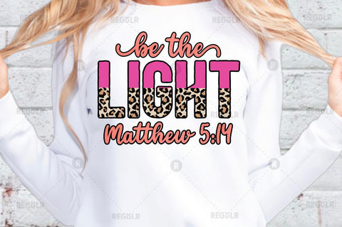 Be the light matthew Sublimation PNG Sublimation Regulrcrative 