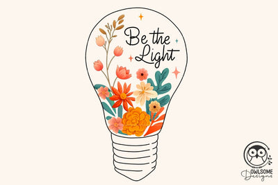 Be The Light Png Sublimation Sublimation Owlsome.Designs 