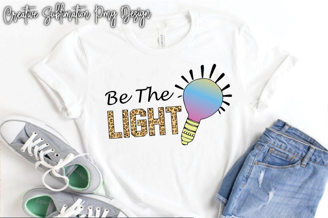 Be The Light Sublimation Creativeart88 