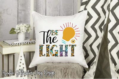 Be The Light Sublimation Creativeart88 