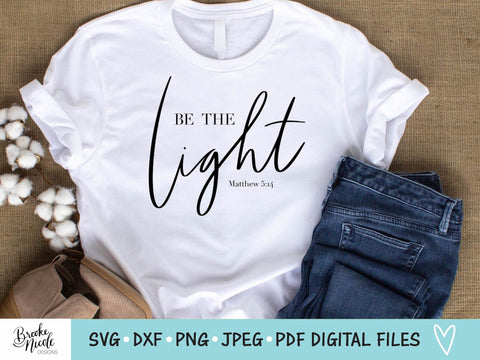 Be the Light SVG Cut File | Christian t-shirt SVG | png | jpeg | dxf | Cricut SVG | Silhouette | farmhouse sign svg | Scripture svg SVG Brooke Nicole Designs 