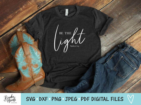 Be the Light SVG Cut File | Christian t-shirt SVG | png | jpeg | dxf | Cricut SVG | Silhouette | farmhouse sign svg | Scripture svg SVG Brooke Nicole Designs 