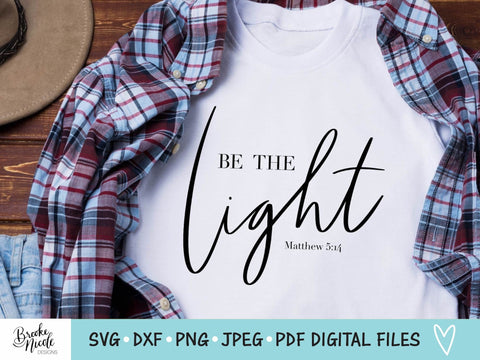 Be the Light SVG Cut File | Christian t-shirt SVG | png | jpeg | dxf | Cricut SVG | Silhouette | farmhouse sign svg | Scripture svg SVG Brooke Nicole Designs 