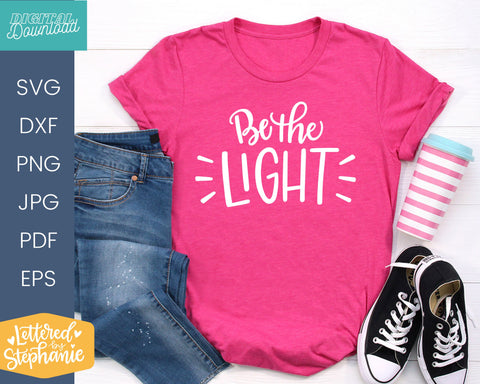 Be the light svg cut file for cricut or silhouette SVG Lettered by Stephanie 