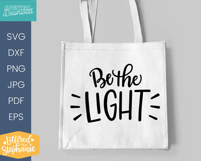 Be the light svg cut file for cricut or silhouette SVG Lettered by Stephanie 