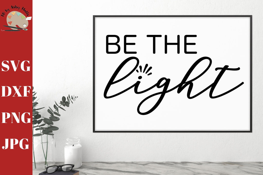 Be the Light svg CUT file svg dxf png jpg - Christian decal svg - shirt ...