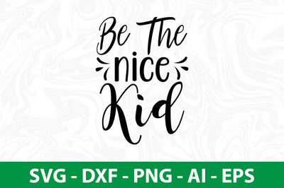 be the nice kid SVG SVG nirmal108roy 