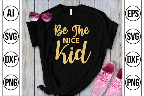 Be the Nice Kid svg SVG orpitasn 
