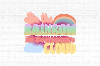 Be the Rainbow in Someone's Cloud Sublimation SVGArt 