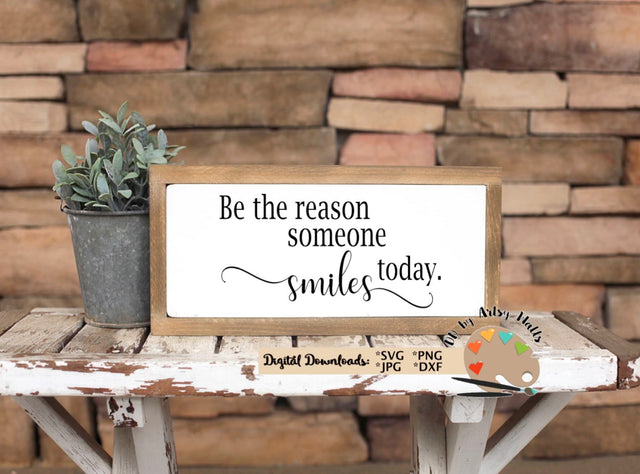 Be the reason someone smiles today - Positive quote svg dxf file SVG The Artsy Spot 