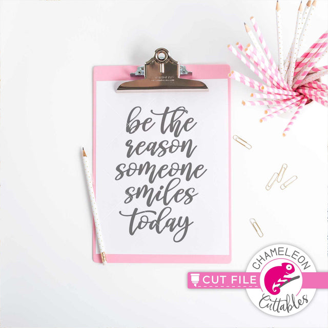 Be the reason someone smiles today SVG Chameleon Cuttables 