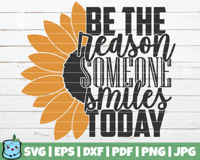 Be The Reason Someone Smiles Today SVG MintyMarshmallows 