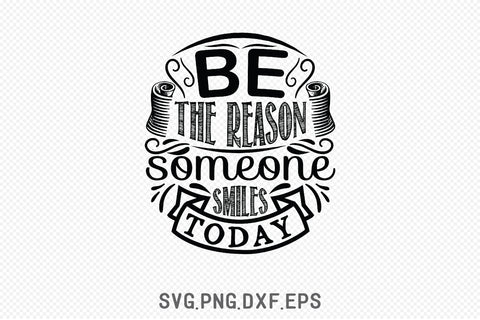 Be The Reason Someone Smiles Today SVG SVG Creativeart88 