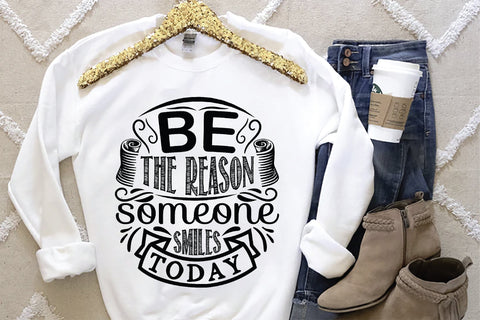 Be The Reason Someone Smiles Today SVG SVG Creativeart88 