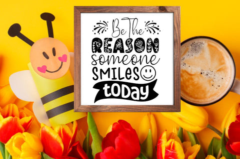 Be The reason someone smiles today SVG SVG DESIGNISTIC 