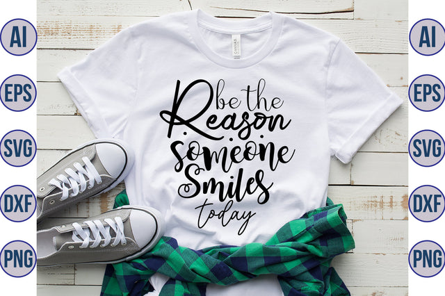 Be the Reason someone Smiles Today svg SVG orpitasn 