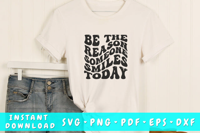 Be the reason someone smiles today wavy SVG, Inspirational quote groovy SVG, PNG SVG HappyDesignStudio 