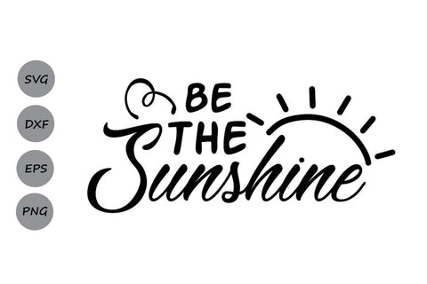 Be The Sunshine| Christian SVG Cutting Files SVG CosmosFineArt 