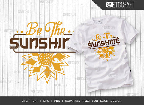 Be The Sunshine SVG Bundle, Flower svg, Floral Svg, Summer Svg, Sunflower Svg, Sunflower Quotes, ETC T00300 SVG ETC Craft 