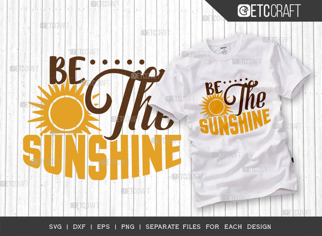 Be The Sunshine SVG Cut File, Flower svg, Floral Svg, Summer Svg, Sunflower Svg, Sunflower Quotes, ETC T00300 SVG ETC Craft 