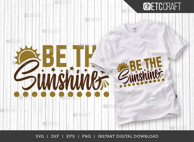 Be The Sunshine SVG Cut File, Flower svg, Floral Svg, Summer Svg, Sunflower Svg, Sunflower Quotes, TG 00981 SVG ETC Craft 