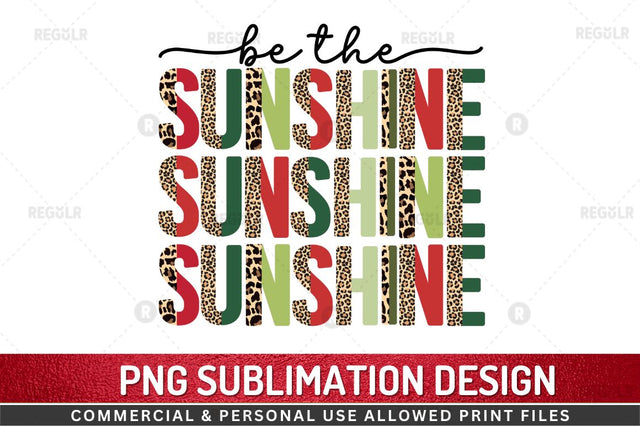 Be the sunshine SVG Sublimation Regulrcrative 