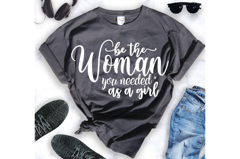 Be the woman you needed as a girl svg SVG orpitasn 