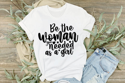 Be the woman you needed as a girl svg SVG orpitasn 