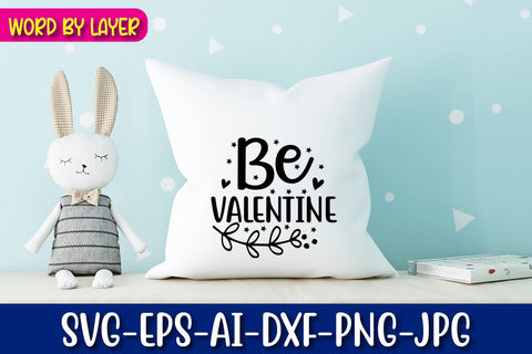 Be Valentine SVG cut File SVG Blessedprint 