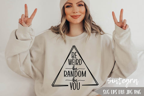 Be Weird Be Random Be You SVG Free For Commercial Use SVG Sintegra 