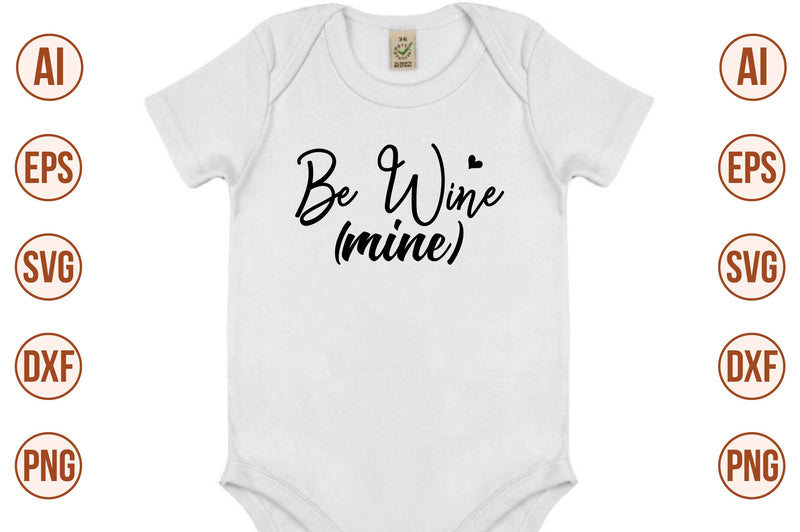 Be wine (mine)-svg SVG nirmal108roy 