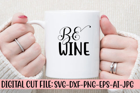 Be Wine SVG Cut File SVG Syaman 