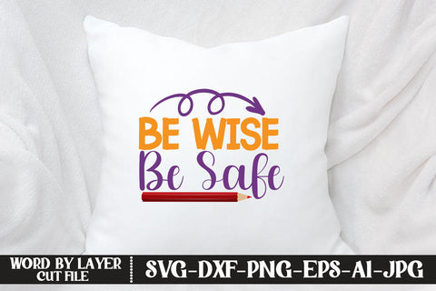 Be Wise Be Safe SVG DESIGN SVG MStudio 