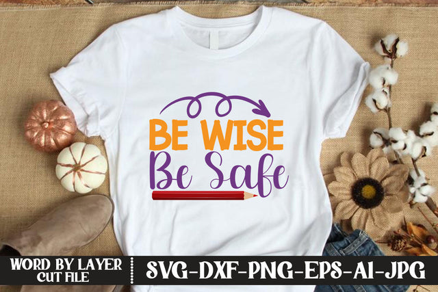 Be Wise Be Safe SVG DESIGN SVG MStudio 