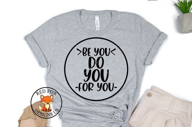 Be you Do You For You | Inspirational SVG| Shirt Design SVG RedFoxDesignsUS 