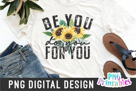 Be You Do You For You png - Inspirational png - Print File - Sublimation Design - Digital Download Sublimation Svg Cuttables 