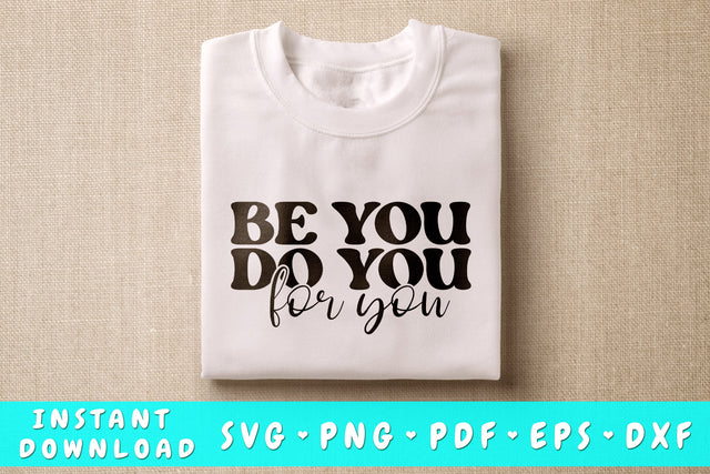 Be You Do You For You SVG, Inspirational Quote SVG SVG HappyDesignStudio 