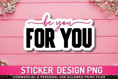 Be you for you Sublimation PNG Sublimation Regulrcrative 